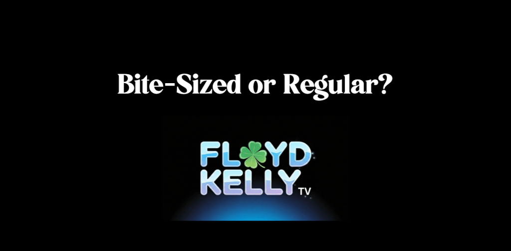 Bite-Sized or Regular?